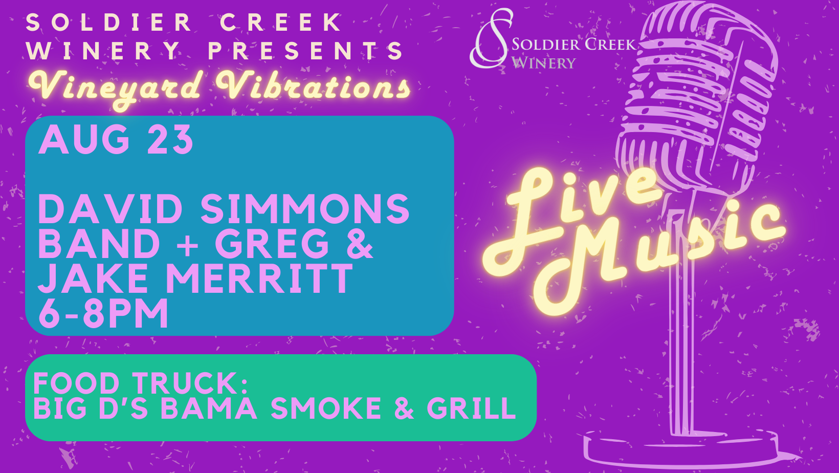 graphic depicting a microphone and neon word overlay stating "live music". words read "soldier creek winery presents vineyard vibrations, aug 23 david simmons band feat. greg and jake merritt 6-8pm, food truck: big d's bama smoke and grill"